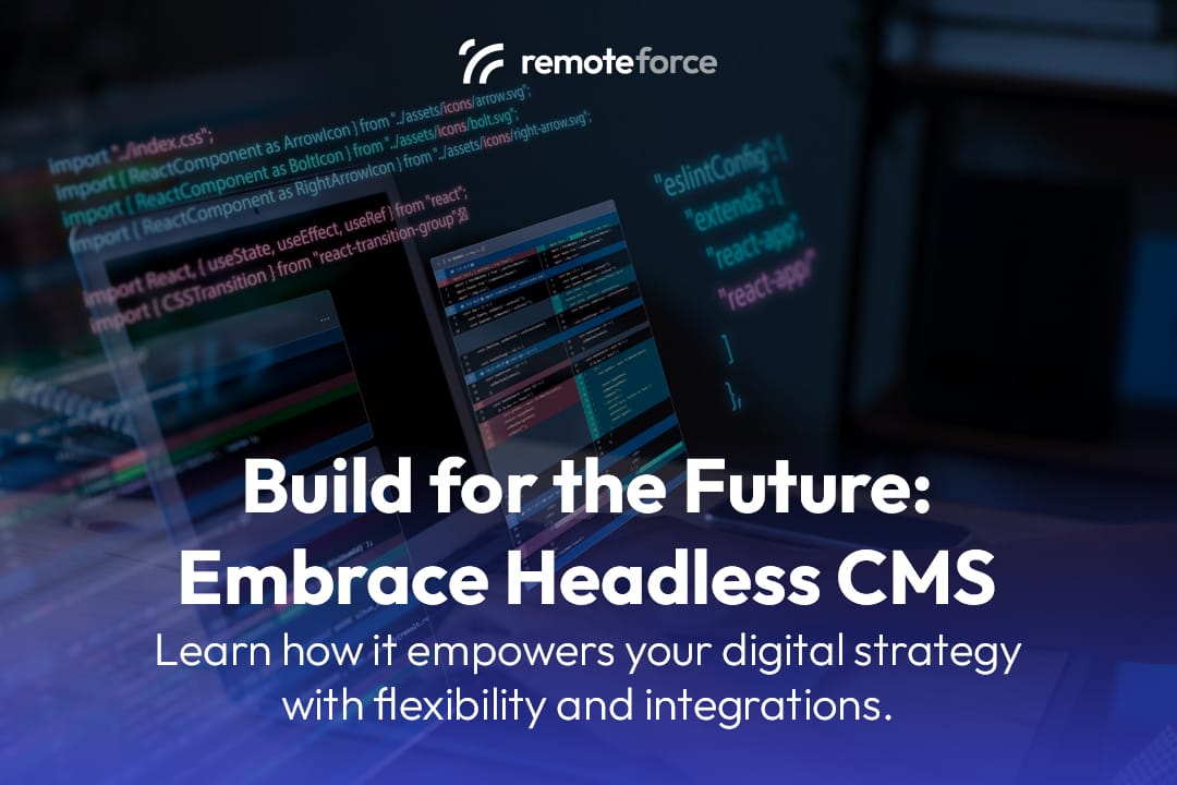 Build for the Future: Embrace Headless CMS