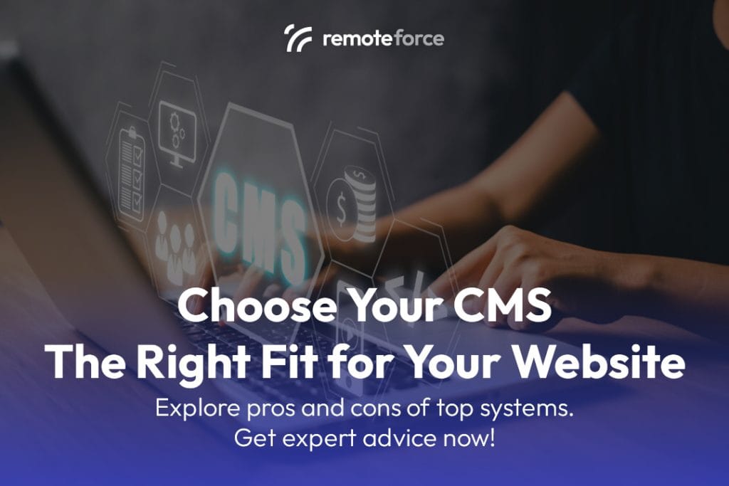 Choose Your CMS: The Right Fit for Your Website