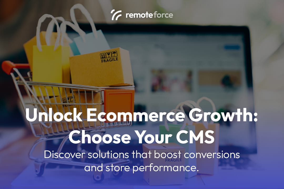 Unlock Ecommerce Growth: Choose Your CMS