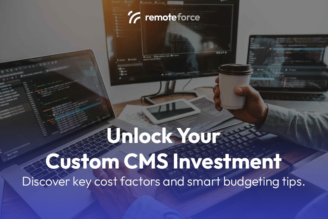 Unlock Your Custom CMS Investment