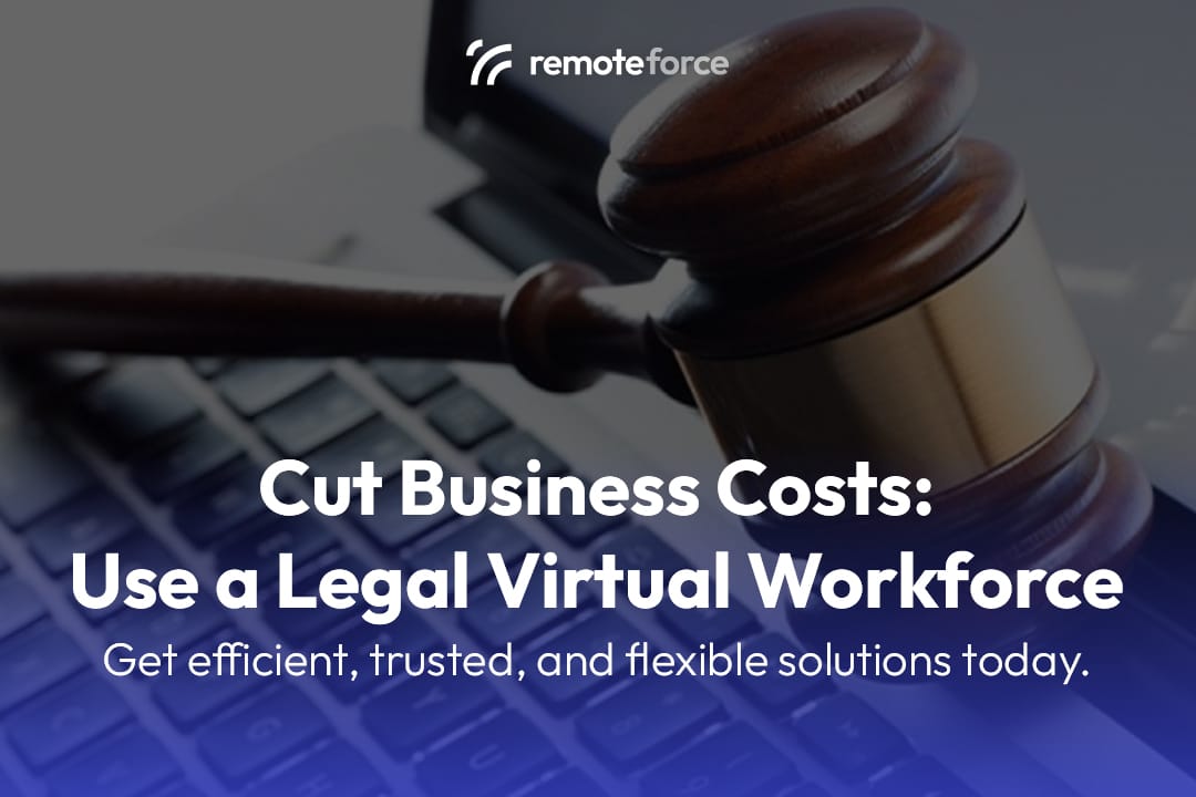 Cut Business Costs with Legal Virtual Workforce