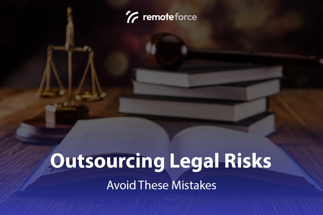 Major Legal Risks of Outsourcing (And How to Avoid Them)
