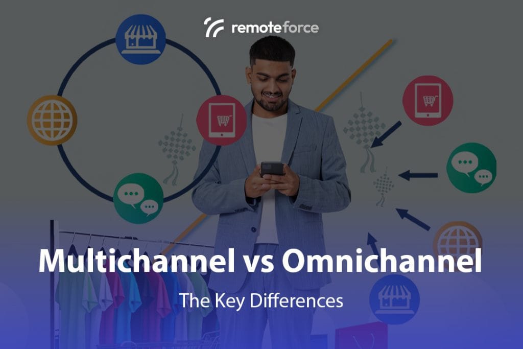 Multichannel vs Omnichannel Marketing: Key Differences