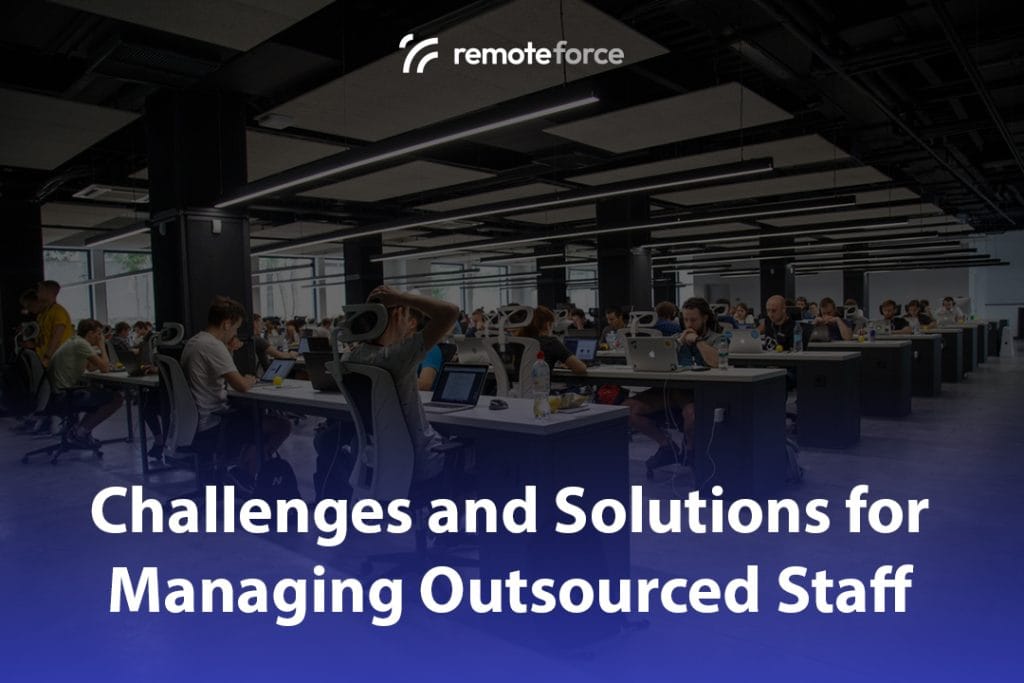 Challenges and Solutions for Managing Outsourced Staff
