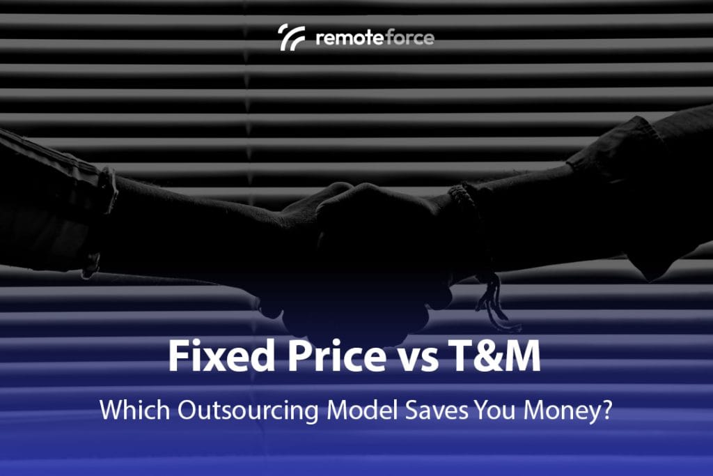 Fixed Price vs T&M Outsourcing