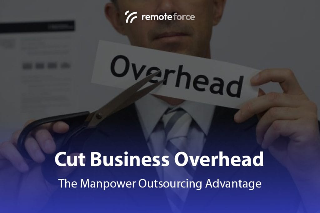 How Manpower Outsourcing Reduces Business Overhead