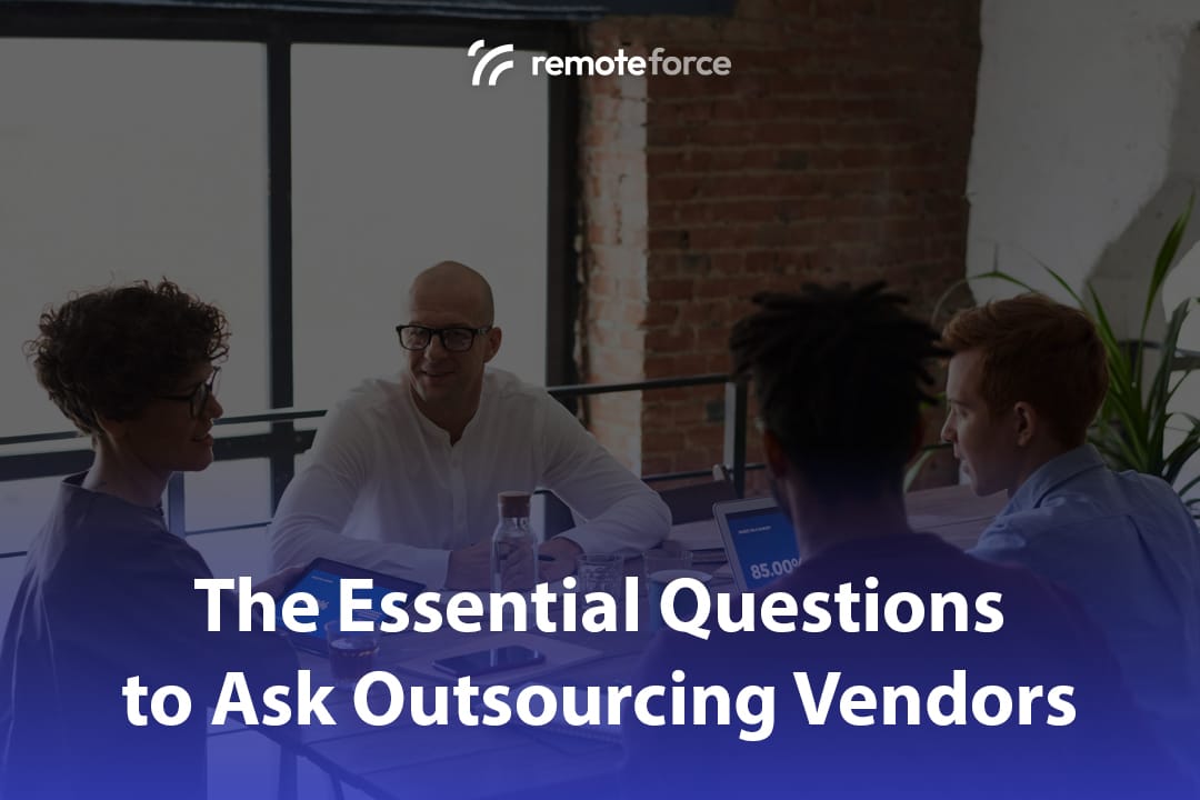 The Essential Questions to Ask Outsourcing Vendors