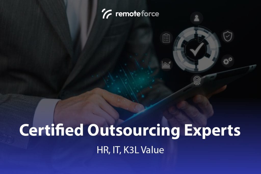The Value of Outsourcing Certified HR, IT, and K3L Experts