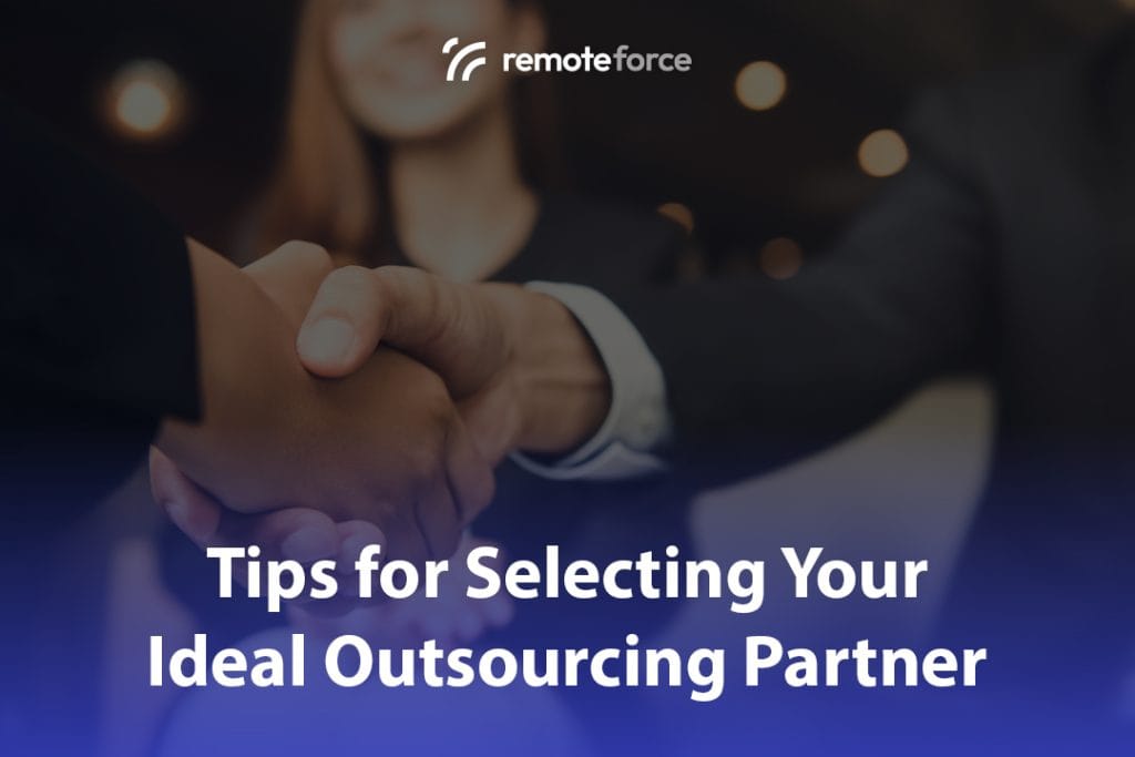 Tips for Selecting Your Ideal Outsourcing Partner