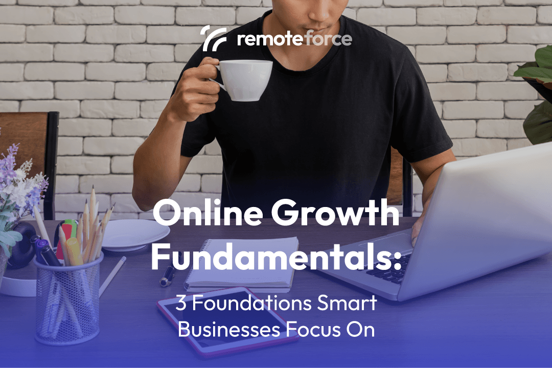 Online Growth Fundamentals: 3 Foundations Smart Businesses Focus On